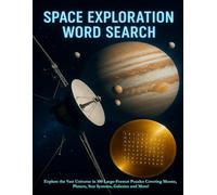 Space Exploration Word Search: Explore the Vast Universe in 100 Large-Format Puzzles Covering Moons, Planets, Star Systems, Galaxies and More!