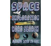 Space Exploration Word Search: From Planets to Stars: A Cosmic Word Search Journey