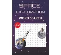 Space Exploration Word Search: Word Searches with Easy to Read Print about Space, Astronauts, Stars and More | 6x9 inches, 110 Pages | 50+ Puzzles ... ... Space Lovers, Kids, Vacations and Free Time