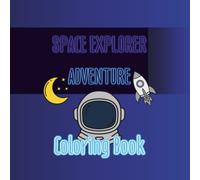 Space Explorer Adventure: A Space-Themed Coloring Book with Fun Facts, Creative Activities, and Colorable Text for Kids