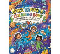 Space Explorer Coloring Book: A Fun Outer Space Adventure Coloring Book for Kids Ages 4-10 Featuring Astronauts, Rockets, Planets, Galaxies & Stars - 90 Pages