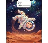 Space Explorer Composition Notebook: Astronaut School Notebook for Kids | Writing Journal for Boys and Girls
