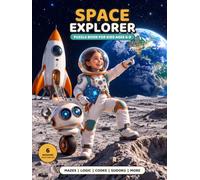 Space Explorer: Puzzle Book for Kids Ages 6-9: Six Missions from the Moon to Neptune - Planet Mazes, Logic Puzzles, Secret Codes, Sudoku, Spot the Difference & More