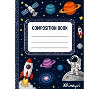 Space Explorer: Space Composition Notebook for Kids: Wide Ruled 7.5" x 9.75" Journal (120 Pages)