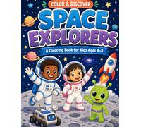 Space Explorers: A Coloring Book for Kids Ages 4-8