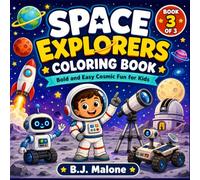 Space Explorers Coloring Book: Bold and Easy Cosmic Fun For Kids