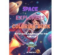 Space Explorers Coloring Book for Kids: Fun Outer Space Adventure with Astronauts, Rockets, Planets, Stars & Galactic Missions