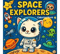 Space Explorers: Kawaii Animal Coloring Book for Adults & Teens: Cute and Cozy Astronaut Animals, Rocket Ships & Cosmic Adventures for Stress Relief and Relaxation (Kawaii Cozy Coloring Series)