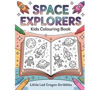 Space Explorers - Kids Colouring Book: Fun Space Adventures Coloring Pages for Ages 3-6