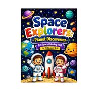 Space Explorers: Planet Discoveries - Fun Space Coloring Book for Kids Ages 4-8
