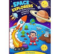 Space Explorers: Rockets, Planets & Astronauts Coloring Book for Kids 3-8: A Fun & Easy Outer Space Coloring Adventure with Astronauts, Rockets, and Planets for Kids Ages 3-8!