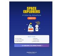 SPACE EXPLORERS SPACE EXPLORERS: A Coloring Adventure