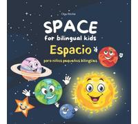 SPACE for bilingual kids Espacio para niños pequeños bilingües: English-Spanish Edition Libro Bilingüe Inglés-Español