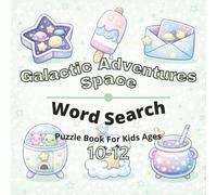 Space & Galactic Adventures Puzzle Book for Kids Ages 10-12: 80+ fun and engaging word search puzzles for learning focus, problem solving, critical ... screen-free activity, and confidence building