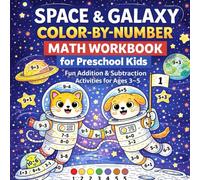 Space & Galaxy Color-By-Number Math Workbook for Preschool Kids: Fun Addition & Subtraction Activities for Ages 3-5