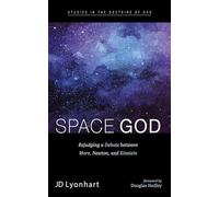 Space God: Rejudging a Debate between More, Newton, and Einstein