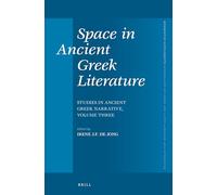 Space in Ancient Greek Literature: Studies in Ancient Greek Narrative