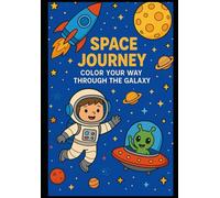 Space Journey: Color Your Way Through the Galaxy