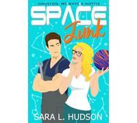 Space Junk: Houston, We Have a Hottie: 1