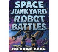 Space Junkyard Robot Battles Coloring Book