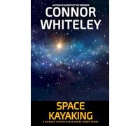 Space Kayaking: A Science Fiction Space Opera Short Story
