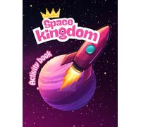 Space Kingdom Activity Book: Space-themed crosswords, word search puzzles, cryptograms, mazes, Sudoku, and more | Enhances problem-solving, critical ... perfect for young minds | For Kids, Ages 6-12