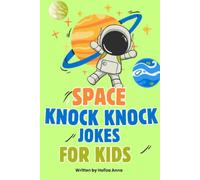 Space Knock Knock Jokes for Kids 2026: 50 Silly Jokes About Aliens, Astronauts, Rockets, Planets & More!