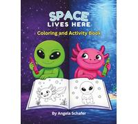 Space Lives Here: Coloring and Activity Book