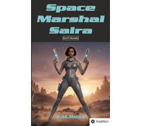 Space Marshal Saira: Sci-Fi Novelle