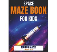 Space Maze Book for Kids: 100 Fun Mazes for Ages 4 to 8, Progressive Difficulty and Solutions Included
