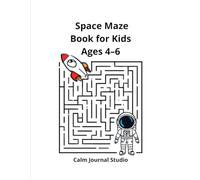Space Maze Book for Kids Ages 4-6: Fun and Easy Space Mazes for Kids