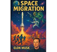 SPACE MIGRATION: ELON MUSK