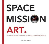 Space Mission Art: The Mission Patches & Insignias of America’s Human Spaceflights