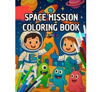 Space Mission Coloring Book for Kids: Aliens & Astronauts Coloring Book