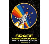Space Mission Patches: A Collection Used by Nasa