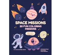 Space Missions- A Fun Coloring Book: A Coloring Book for Kids Ages 3-6 | 20 Fun Space Missions with Coloring Pages, Simple Facts & Creative Challenges