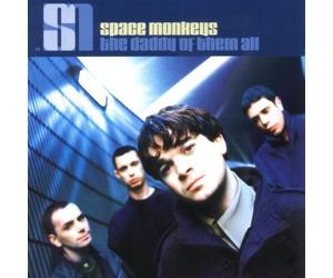Space Monkeys - The Daddy of Them All by Space Monkeys (1997) Audio CD