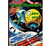 SPACE MONSTERS - COLORING BOOK: Meet with Cute Monsters and Space ,Fun Coloring Book for Kids and Adults
