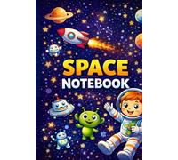 Space Notebook: A Fun Blank Journal for Young Space Explorers