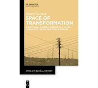 Space of Transformation: Kigoma-ujiji, a Global History of a Liminal Town Since the Mid-nineteenth Century