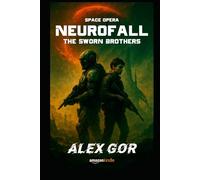 Space opera. Neurofall: The Sworn Brothers