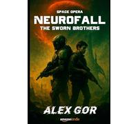 Space opera. Neurofall: The Sworn Brothers