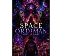 SPACE ORDIMAN: Book 1 - The History