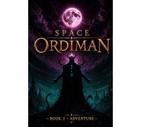 SPACE ORDIMAN: BOOK 3 - ADVENTURE