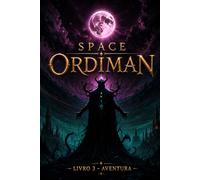 SPACE ORDIMAN: LIVRO 3 - AVENTURA: 1