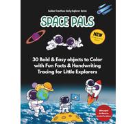 Space Pals: 30 Bold & Easy objects to Color with Fun Facts & Handwriting Tracing for Little Explorers