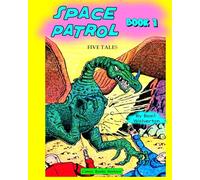 Space patrol, Book 1: Five tales from years 1939 - 1940