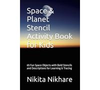 Space & Planet Stencil Activity Book for Kids: 65 Fun Space Objects with Bold Stencils and Descriptions for Learning & Tracing