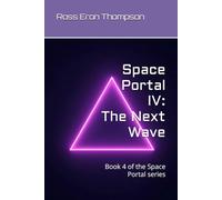 Space Portal IV: The Next Wave: Book 4 of the Space Portal series
