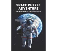 Space Puzzle Adventure: 60 Fun Word Searches & Crosswords About Planets, Stars & Space Exploration